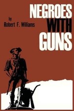 Negroes with Guns - Paperback By Williams, Robert F. - GOOD picture