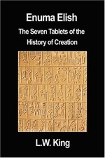 Enuma Elish: The Seven Tablets of the History of Creation By L W picture