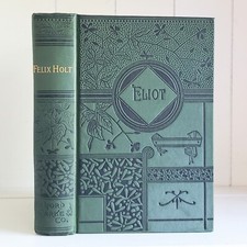 Felix Holt, George Eliot (Mary Ann Evans) Antique 1889 Classic Lovely Victorian picture