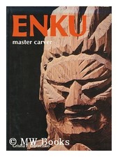 Enku: Master Carver Grisha F. Dotzenko 1976 Hardcover  Kodansha International picture