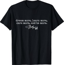 Dream More Learn More Care More Do More Floral Inspirational T-Shirt picture