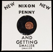 Vintage 1974 NIXON PENNY...”AND GETTING SMALLER