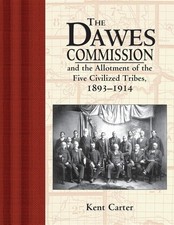 The Dawes Commission: And the Allotment..., Kent Carter picture