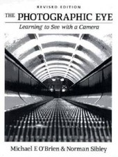 The Photographic Eye: Learning to See with a Camera - Hardcover - GOOD picture