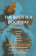 The Body Is a Doorway A Memoir - VERY GOOD picture