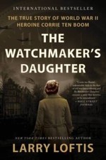 The Watchmakers Daughter: The True Story of World War II Heroine Corrie  - GOOD picture