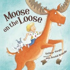 Moose on the Loose - Hardcover By Wargin, Kathy-jo - VERY GOOD picture