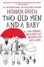 Two Old Men and a Baby: Or, How Hendrik and Evert Get Themselves into a J - GOOD picture