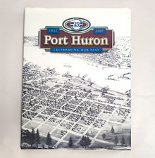 Port Huron: Celebrating Our Past HC 2006 Illustrated Local History Ed Weichsler picture