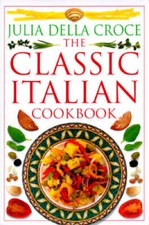 The Classic Italian Cookbook - Hardcover By Della Croce, Julia - GOOD picture