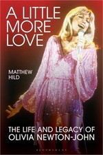 A Little More Love: The Life and Legacy of Olivia Newton-John (Hardback or Cased picture