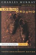 Losing Ground : American Social Policy, 1950-1980 by Charles Murray (1984,... picture