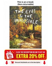 The Eyes and the Impossible: (Newbery Medal Winner Dave Eggers picture