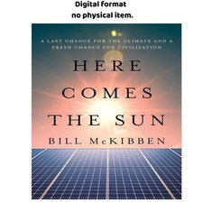 Here Comes the Sun: A Last Chance for the Climate, Bill McKibben 2025 picture