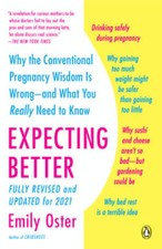 Expecting Better: Why the Conventional Pregnancy Wisdom Is Wrong--a - ACCEPTABLE picture
