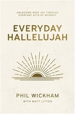 Everyday Hallelujah: Unlocking Deep Joy Through Everyday Acts of Worship (Paperb picture