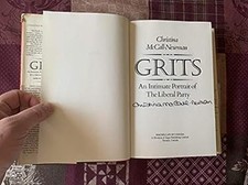 Grits : An Intimate Portrait of the Liberal Party Christina McCal picture