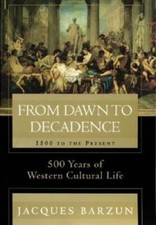 From Dawn to Decadence: 1500 to the Present: 500 Years of Western Cultur - GOOD picture
