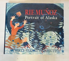 Rie Munoz Portrait Of Alaska A Thirty Year Retrospective Signed Book picture