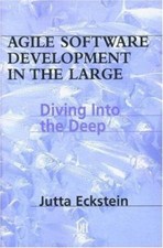 Agile Software Development in the Large: Diving Into the Deep Eckstein, Jutt... picture