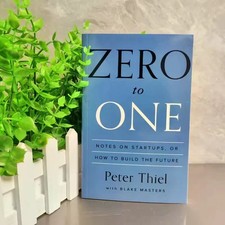 Zero to One : Notes on Startups, or How to Build the Future by Peter Thiel picture