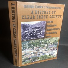 Tailings Tracks & Tommyknockers, History of Clear Creek Country / FHB picture