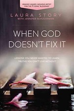 When God Doesn't Fix It: - Paperback, by Story Laura; Jennifer - Very Good picture