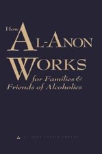 How Al-Anon Works for Families & Friends of Alcoholics - Paperback - GOOD picture