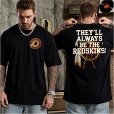 Washington Redskins T Shirt They'll Always Be The Redskins Football Tshirt picture