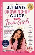 The Ultimate Growing-Up Guide for Teen Girls: Everything You Need to Know About picture