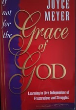 If Not For The Grace Of God Joyce Meyer Christian Life Paperback Book picture