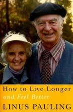 How to Live Longer and Feel Better - Paperback By Pauling, Linus - GOOD picture