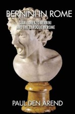 Bernini In Rome: Gian Lorenzo Bernini And The Baroque In Rome picture