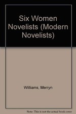 Six Women Novelists (Modern Novelists) by Merryn Williams - GOOD picture