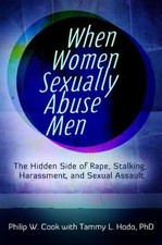 When Women Sexually Abuse Men: The Hidd- Philip W Cook, 9780313397295, hardcover picture
