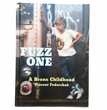 FUZZ ONE A Bronx Childhood Signed Vincent Fedorchak NEW 1st Edition Graffiti NYC picture