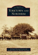 NEW Arcadia Publishing Yorktown and Nordheim, TX 9780738579764 Images of America picture