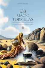 108 MAGIC FORMULAS FOR YOUR EVERYDAY LIFE; From the Ancient USA ST PAPERBACK picture