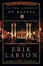 In the Garden of Beasts: Love, Terror, and an American Family in Hitler's - GOOD picture