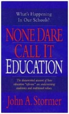 None Dare Call It Education - Paperback By John A. Stormer - GOOD picture