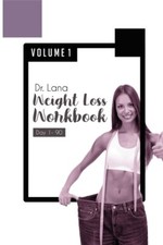Dr  Lana Weight Loss Workbook Day 1-90 Volume 1 picture