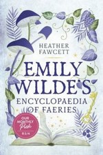 Emily Wilde's Encyclopaedia of Faeries by Heather Fawcett picture