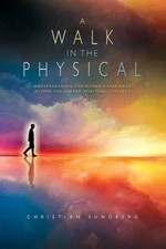 A Walk in the Physical: Understanding the Human Experience Within th - VERY GOOD picture