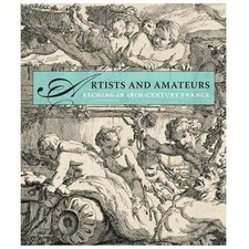 Artists and Amateurs: Etching in Eighteenth-Century France by picture