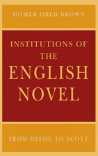 Institutions of the English Novel: From Defoe to Scott (Critical Authors and... picture