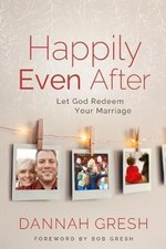 Happily Even After, Dannah Gresh picture