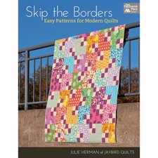 Skip the Borders: Easy Patterns for Modern Quilts picture