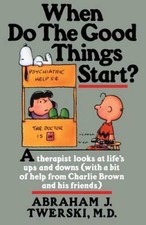 When Do The Good Things Start?: A Therapist Looks at Life's Ups and  - VERY GOOD picture