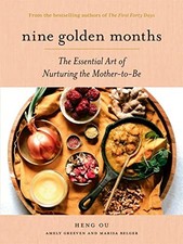 Nine Golden Months: The Essential Art of Nurturing the Mother-To-Be Ou, Heng... picture