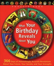 What Your Birthday Reveals about You by Phyllis Vega (2009, Hardcover) picture